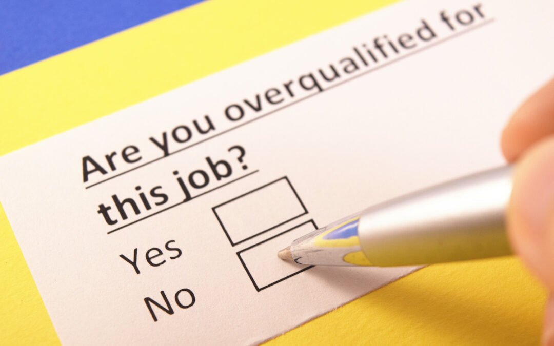 The Negative Side of Being Overqualified for a Job